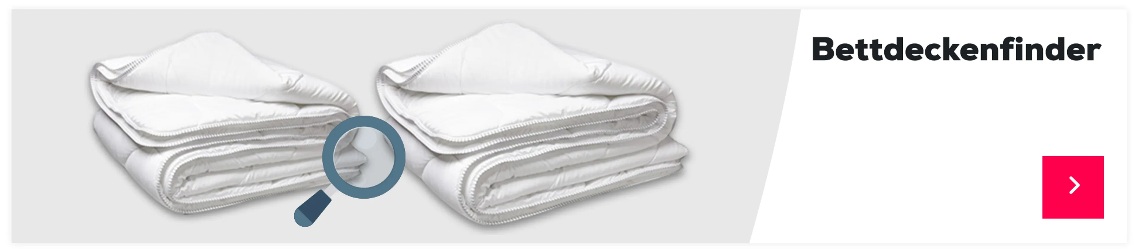 Finden Sie die passende Bettdecke mit unserem Bettdeckenfinder >
